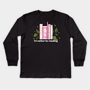 I'd rather be reading - pink text Kids Long Sleeve T-Shirt